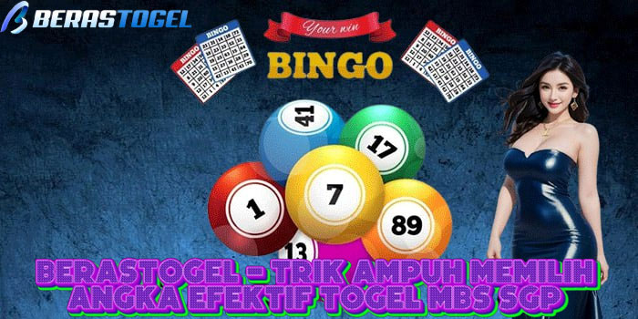 BERASTOGEL - Trik Ampuh Memilih Angka Efektif Togel MBS SGP 