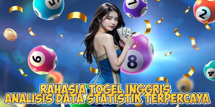 Rahasia Togel Inggris Analisis Data Statistik Terpercaya