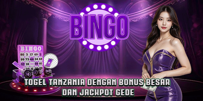 Togel Tanzania Dengan Bonus Besar dan Jackpot Gede